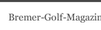 Bremer-Golf-Magazin
